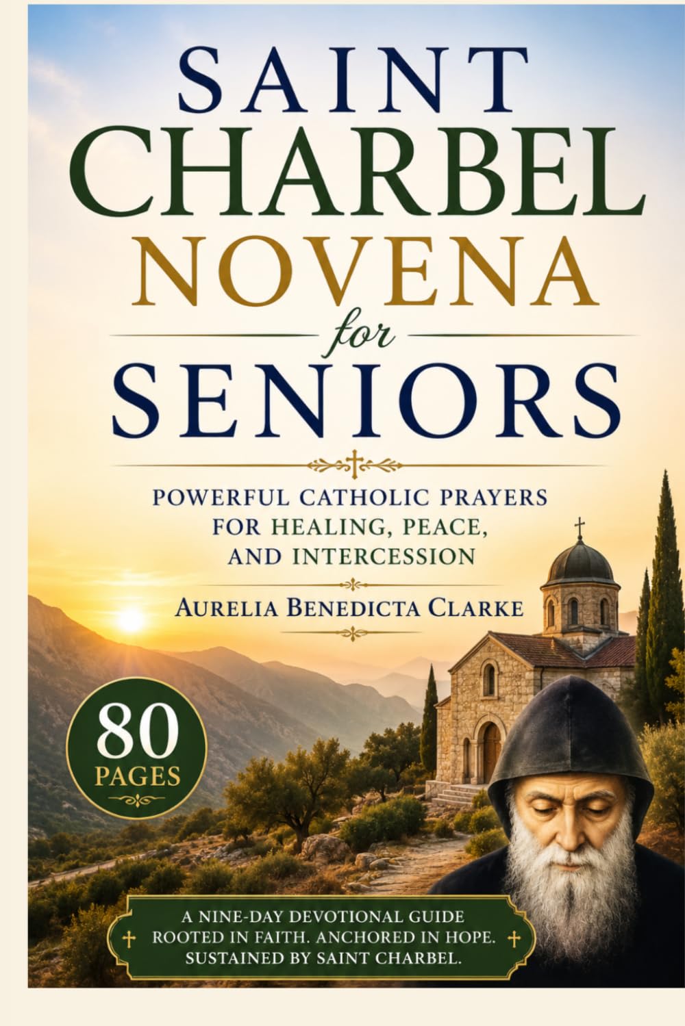 Saint Charbel Novena for Seniors: Powerful Catholic Prayers for Healing, Peace, and Intercession