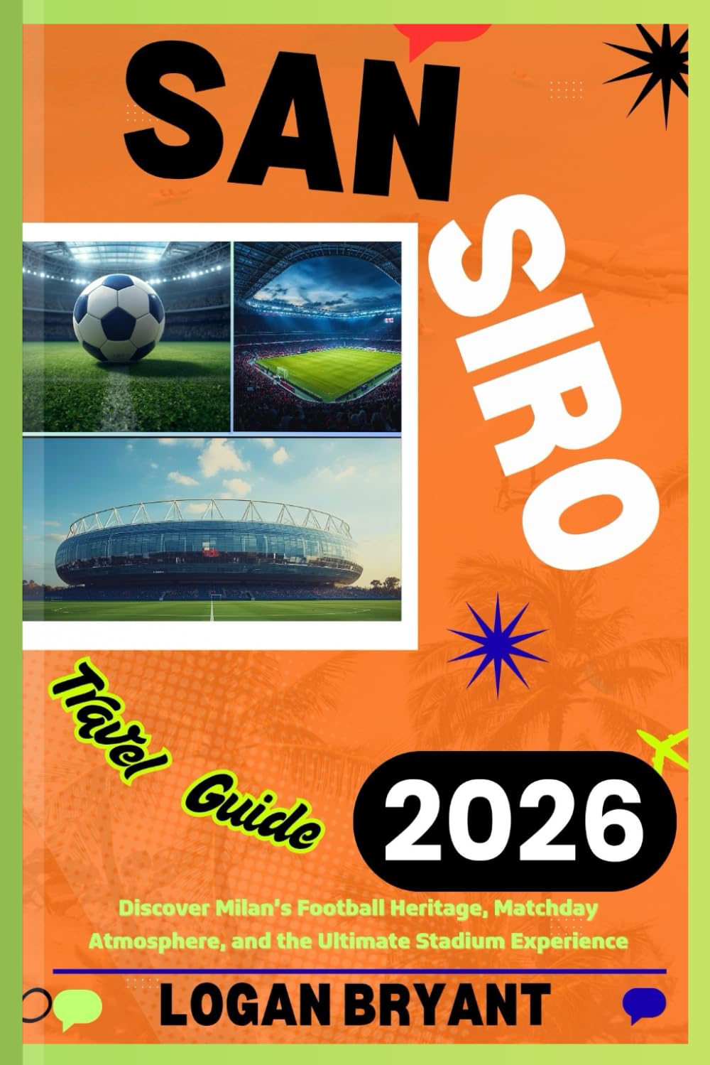SAN SIRO TRAVEL GUIDE 2026: Discover Milan’s Football Heritage, Matchday Atmosphere, and the Ultimate Stadium Experience