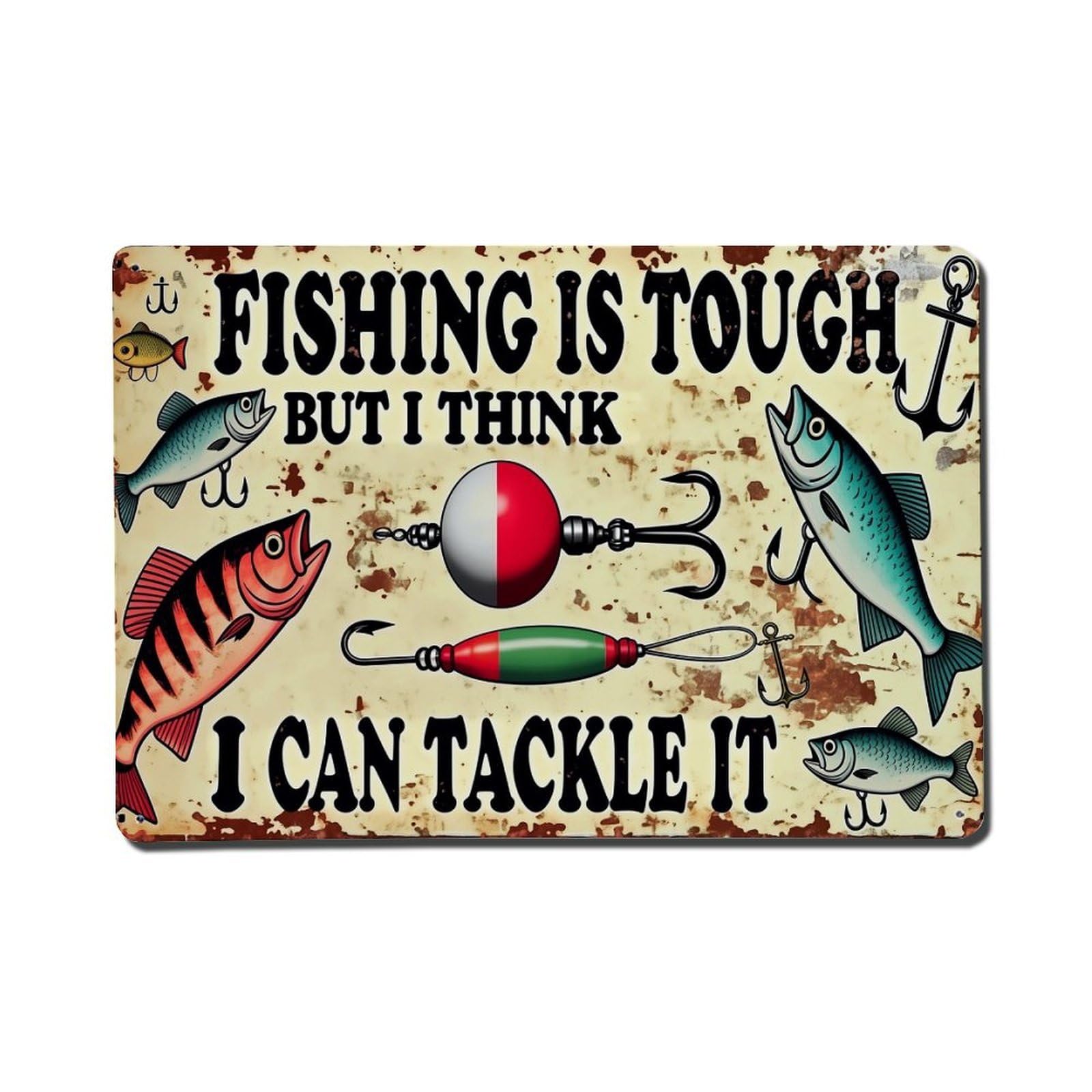 Fishing Is Tough But I Think I Can Tackle It Vintage Tin Sign Retro Metal Wall Decor Metal Poster, Home Bar Garage Farmhouse Cafe Wall Art Decoration 8x12Inches