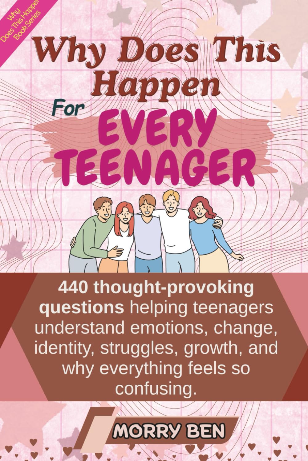 why does this happen for Every Teenager: 440 teenage life questions Teen Should Know, teen self discovery, self help book, self awareness, gift book ... parenting teenagers guide, every parent gift
