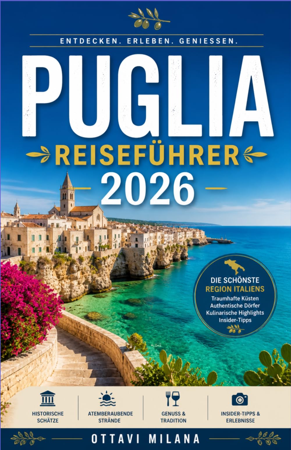 PUGLIA-REISEFÜHRER 2026: IHR KOMPLETTER BEGLEITER ZU SÜDITALIENS VERSTECKTEM JUWEL