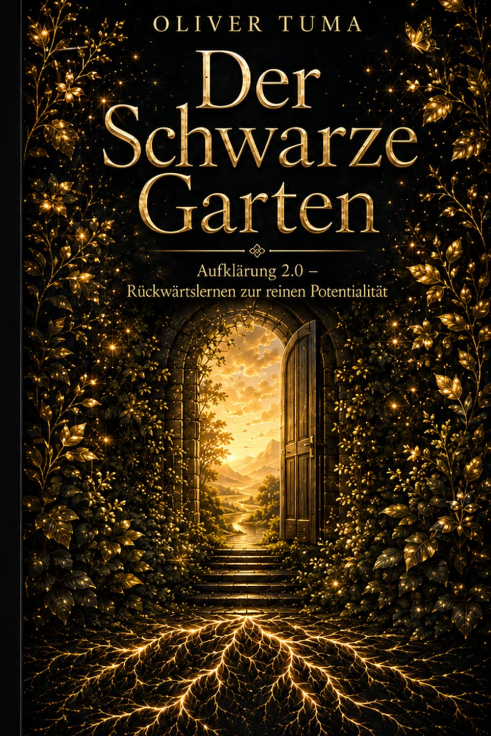 Der Schwarze Garten: Aufklärung 2.0 - Rückwärtslernen zur reinen Potentialität