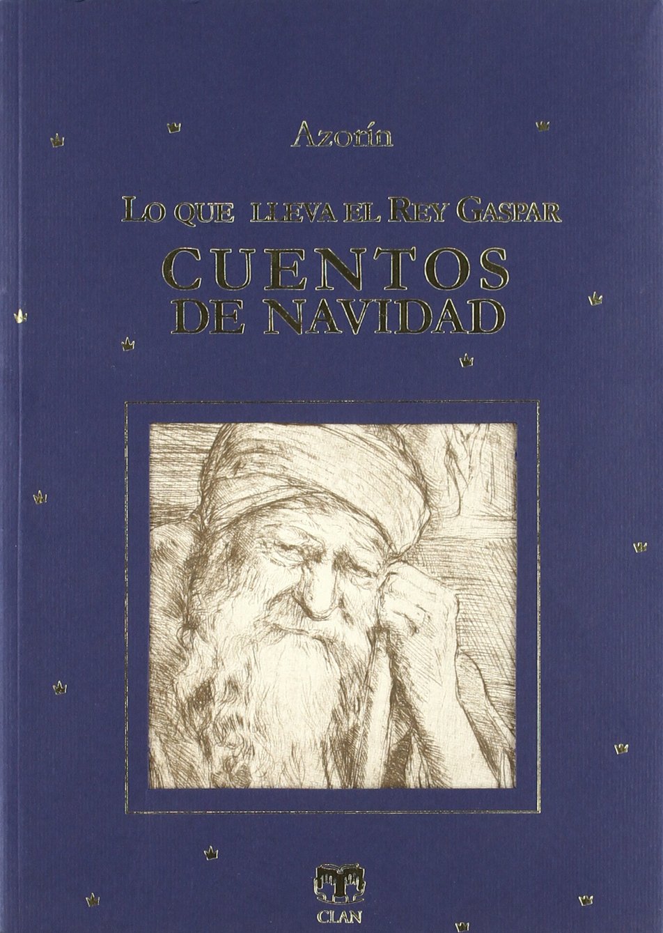Lo que lleva el rey Gaspar: Cuentos de navidad (Cuentos de Autores Españoles) (Spanish Edition)