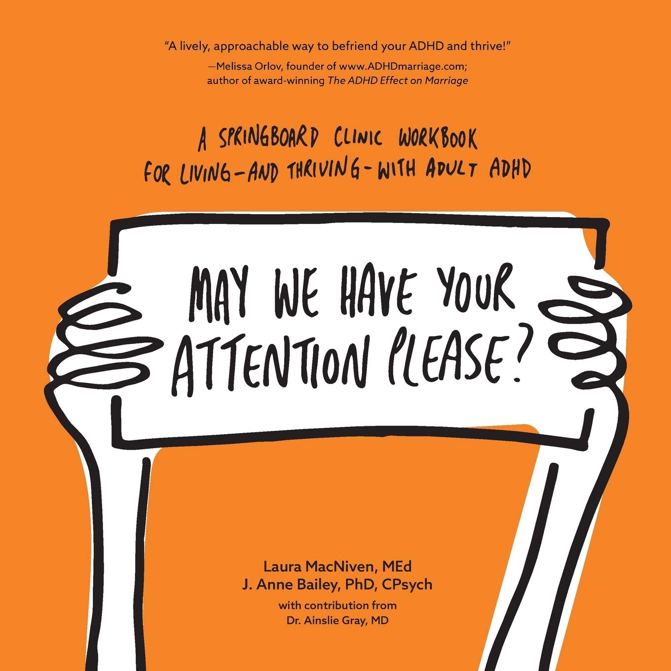 Might presumably perchance well also We Hang Your Attention Please?: A Springboard Clinic Workbook for Living--and Thriving--with Grownup ADHD thumbnail