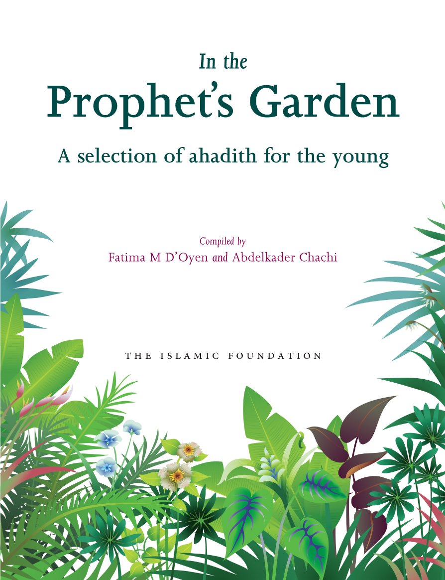 In the Prophet's Garden: A Selection of Ahadith for the Young