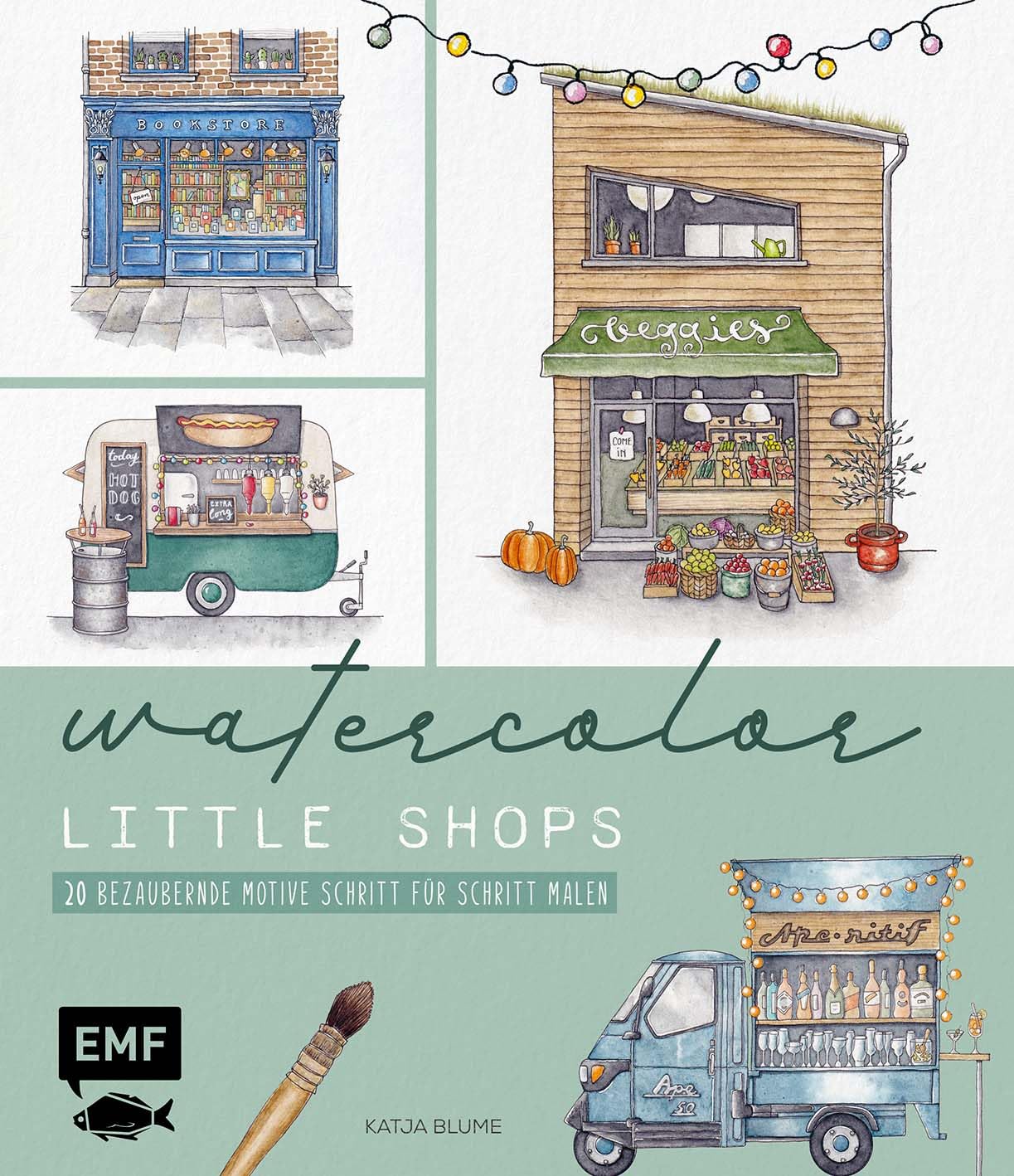 Watercolor - Little Shops: 20 bezaubernde Motive malen | Mit allen Grundlagen, Vorlagen und Step-by-Step-Anleitungen | Blumenladen, Gemüsestand, Food-Truck und weitere Motive