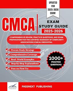 CMCA EXAM STUDY GUIDE 2025-2026: Comprehensive Review, Practice Questions, and Exam Preparation for the Certified Manager of Community Associations (CMCA) credential
