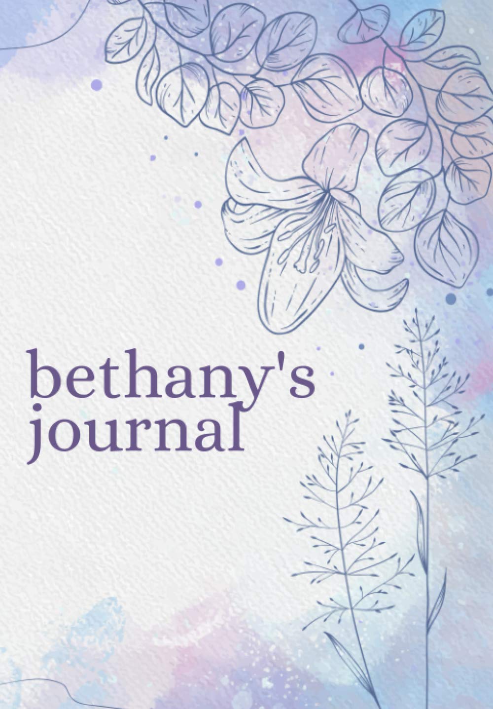Bethany's Journal: Personal Notebook - Just for You!