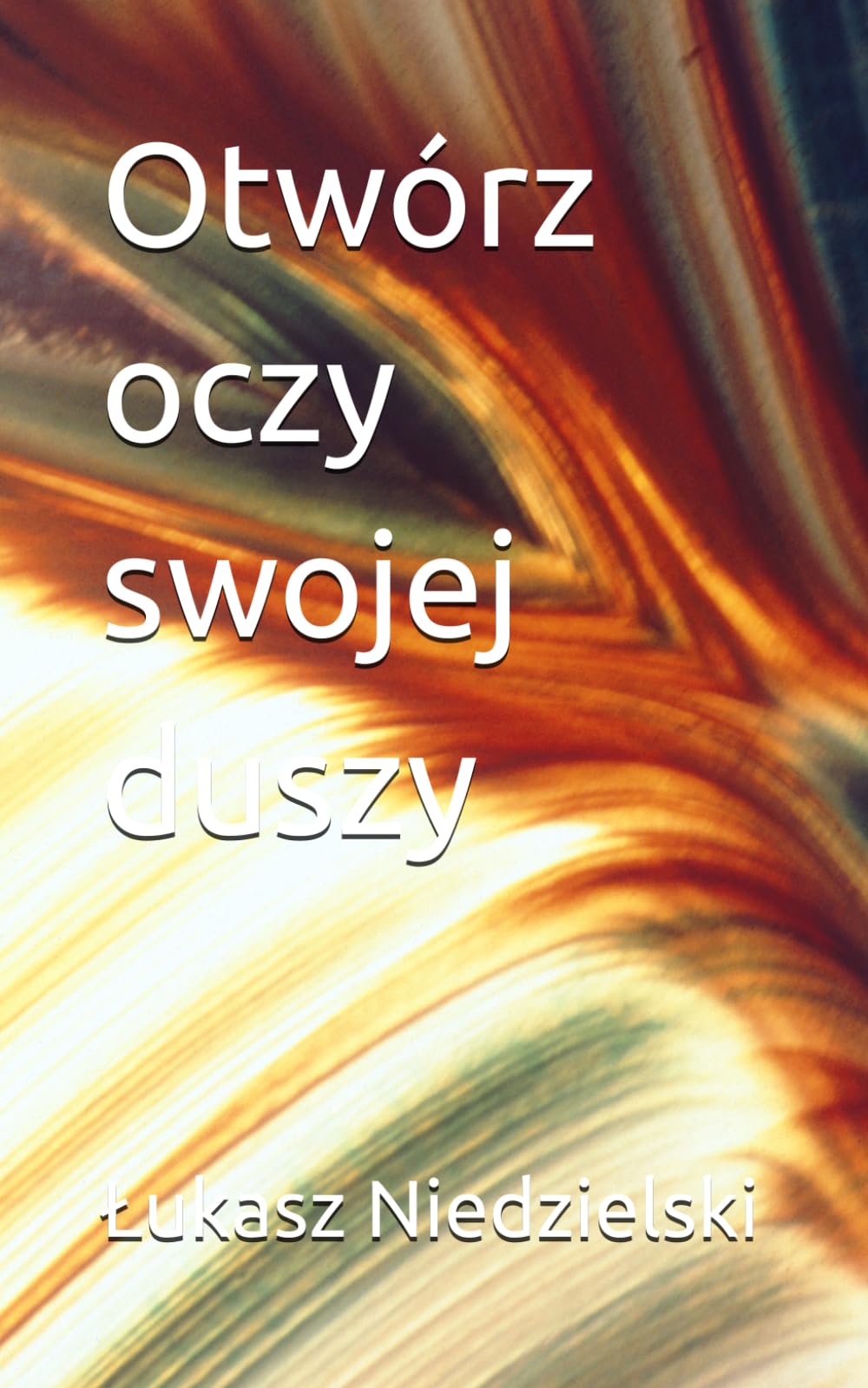 Otwórz oczy swojej duszy