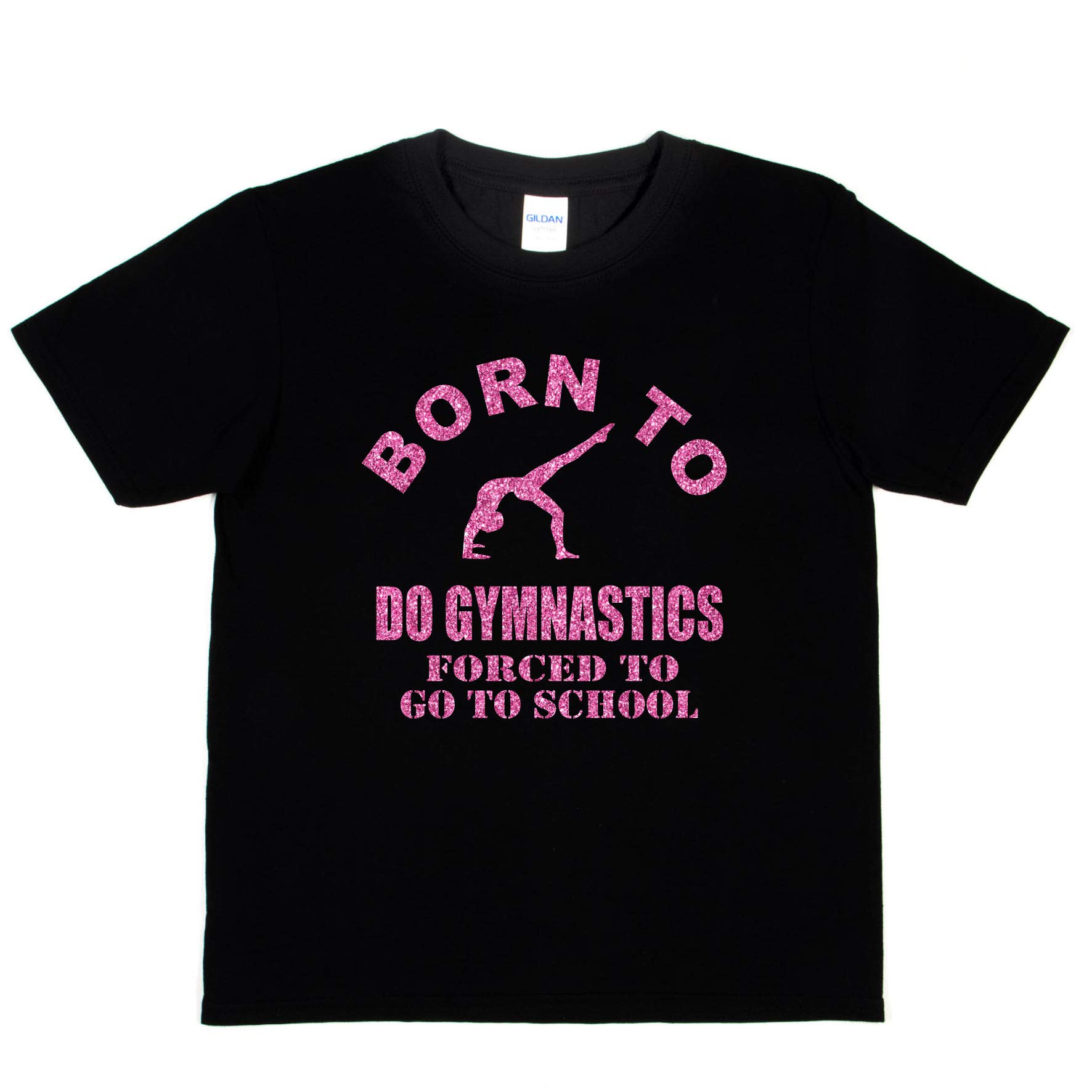 Print4U Kids T-Shirt Born to Do Gymnastics Forced to School Age 12-13 Black