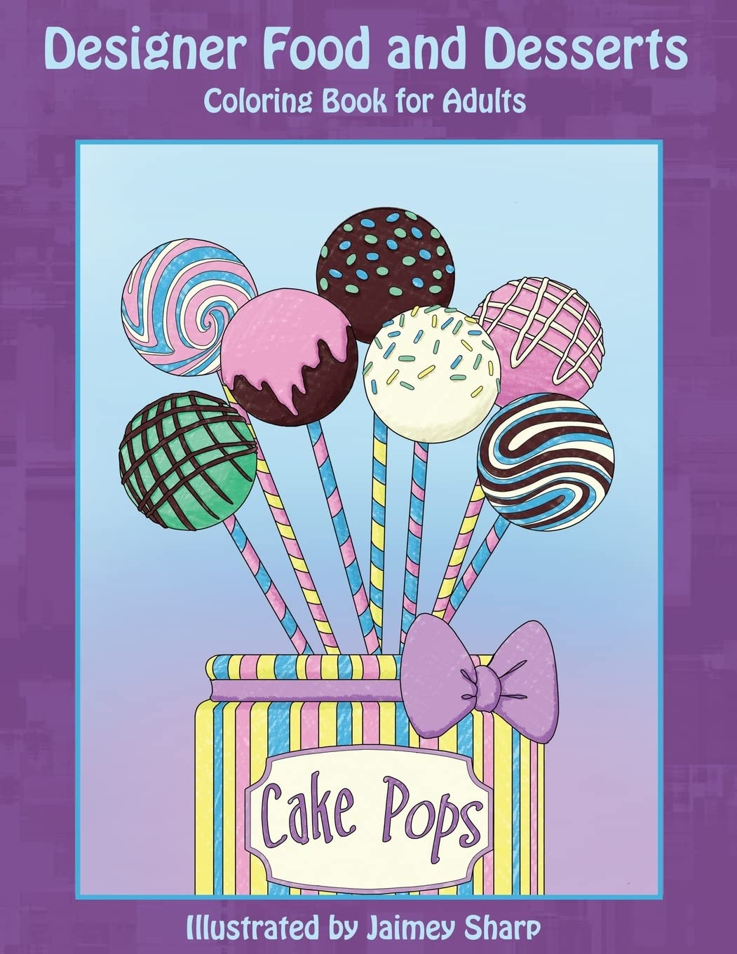 Designer Food and Desserts Coloring Book: A Beautifully Delicious Coloring Experience: Volume 1 (Creative Food Coloring Books)