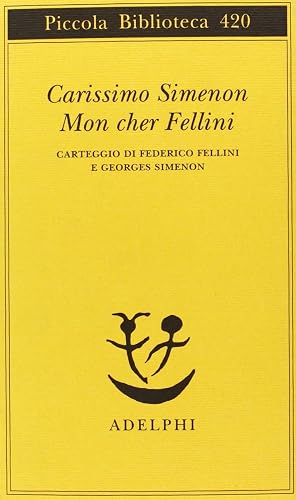Carissimo Simenon-Mon cher Fellini. Carteggio di Federico Fellini e Georges Simenon