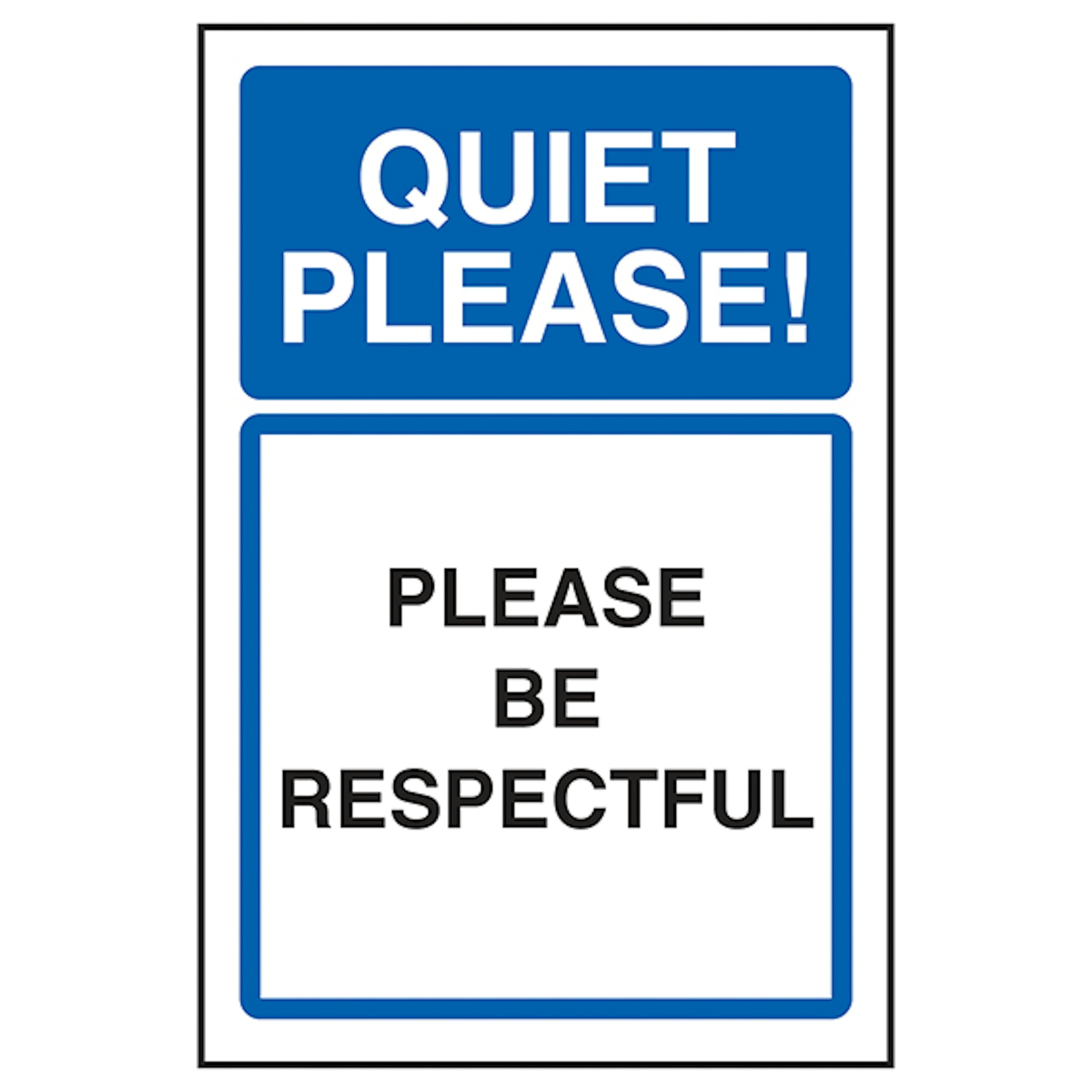 V Safety Quiet Please! Please Be Respectful 150 x 200mm - 1mm Rigid Plastic Safety Sign