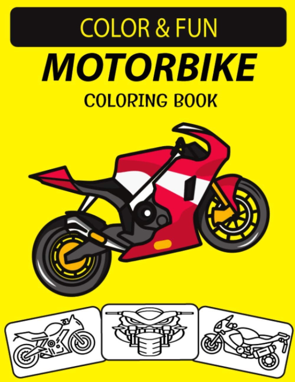 MOTORBIKE COLORING BOOK: An Excellent Motorbike Coloring Book for Toddlers, Preschoolers and Kids Ages 4-8