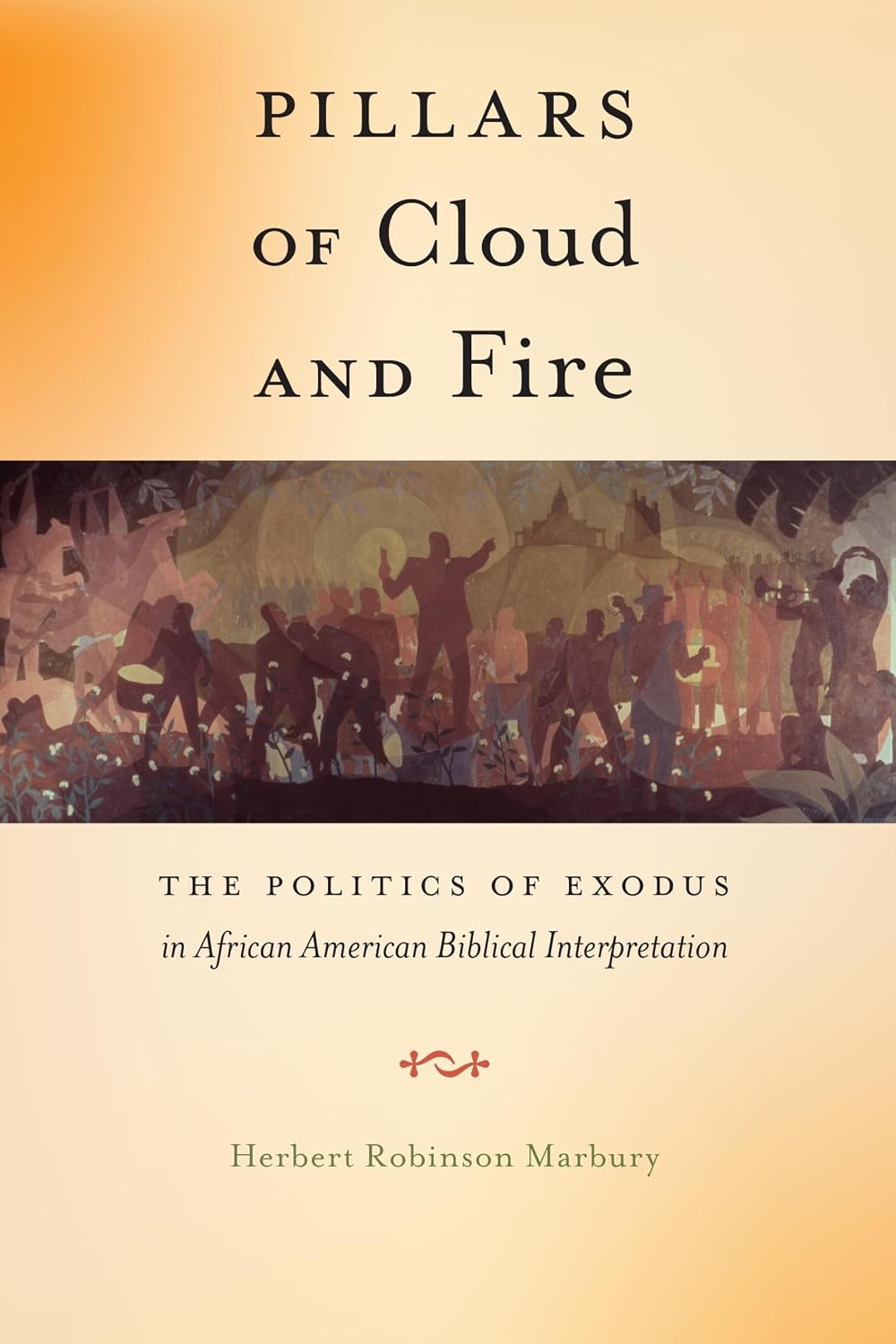 Pillars of Cloud and Fire: The Politics of Exodus in African American Biblical Interpretation (Religion and Social Transformation, 8)