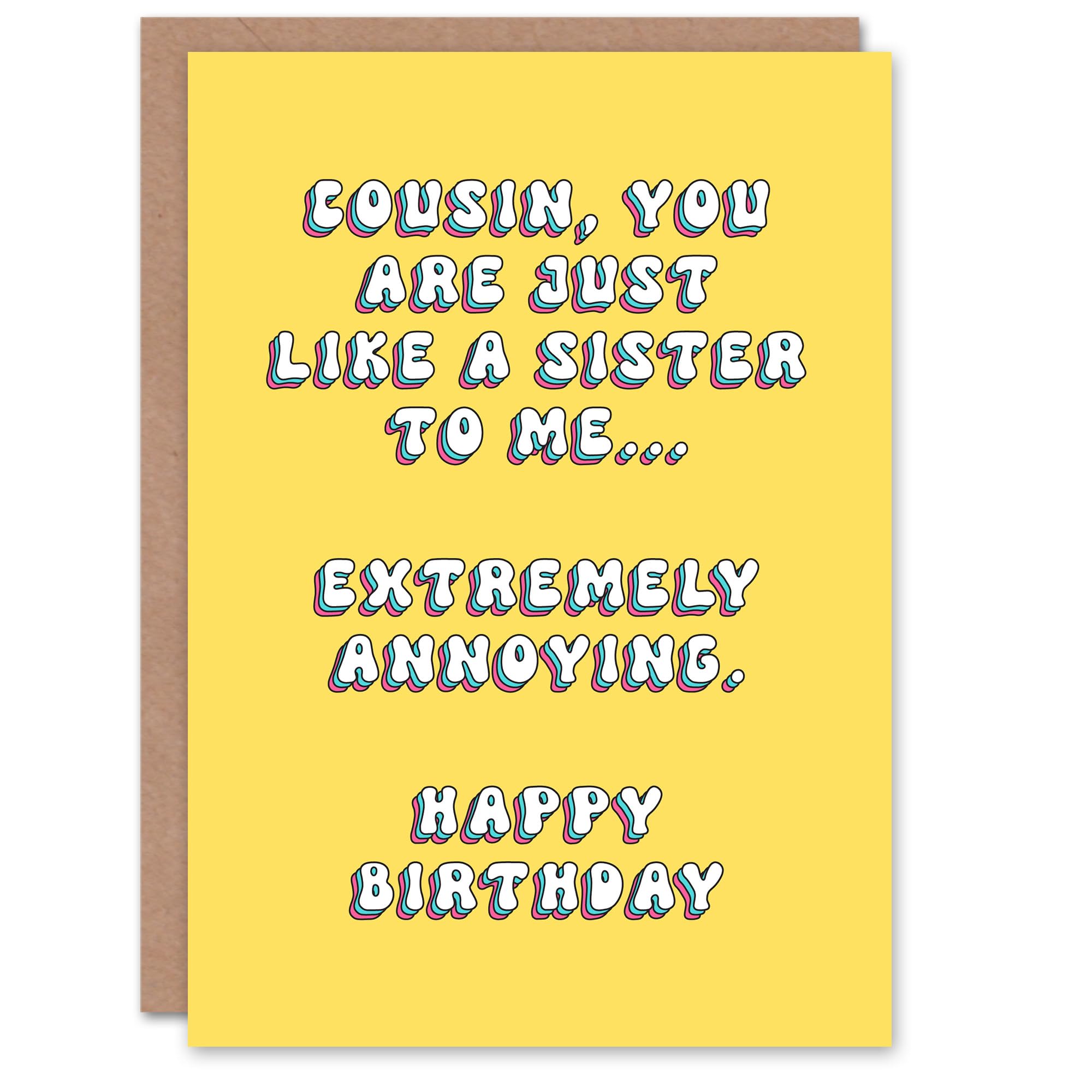 Artery8 Greeting Card Cousin Just Like Sister Extremely Annoying Funny For Her Woman Birthday Card