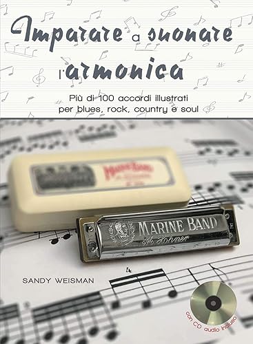 Imparare a suonare l'armonica. Più di 100 accordi illustrati per blues, rock, country e soul. Ediz. a spirale. Con CD-Audio