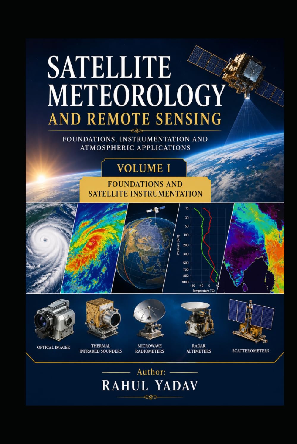 Satellite Meteorology and Remote Sensing Foundations: Instrumentation and Atmospheric Applications Volume I