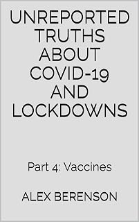 Unreported Truths About Covid-19 and Lockdowns: Part 4: Vaccines