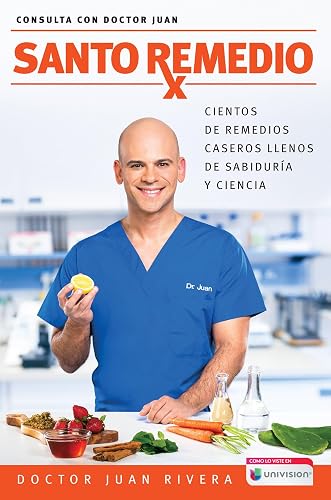 Santo Remedio / Doctor Juan's Natural Home Remedies (Spanish Edition)