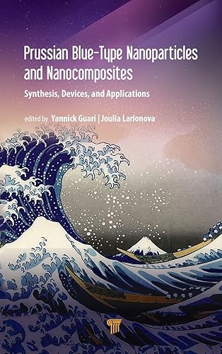 Prussian Blue-Type Nanoparticles and Nanocomposites: Synthesis, Devices, and Applications: Synthesis, Devices, and Applications