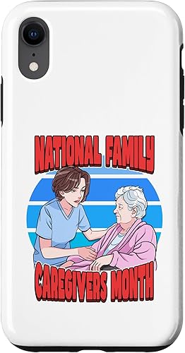 National Family Caregivers Month Care for Elderly Parents Case for iPhone XR