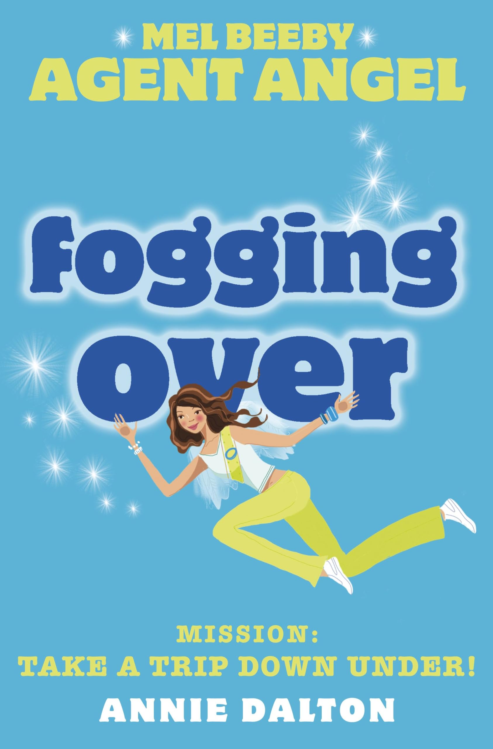 Fogging Over: A Victorian Historical Adventure of Angels and an Inheritance Mystery: Book 5 (Mel Beeby, Agent Angel)