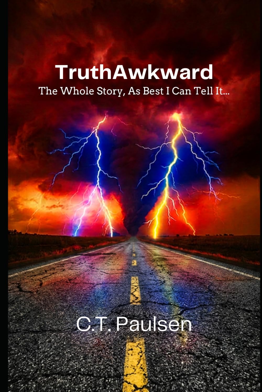 TruthAwkward: The Whole Story, As Best I Can Tell It: 4 (Search for Truth)