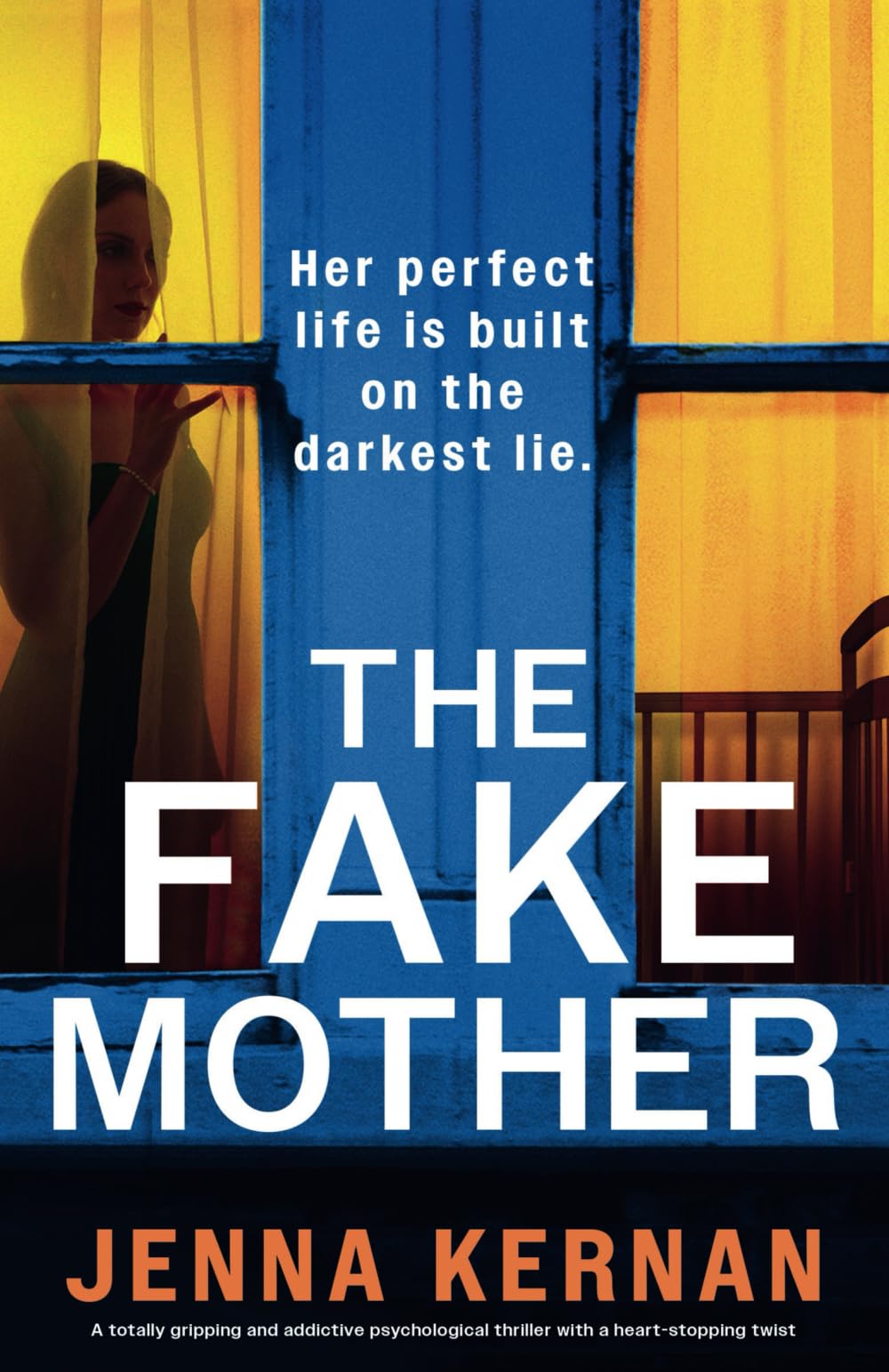 The Fake Mother: A totally gripping and addictive psychological thriller with a heart-stopping twist