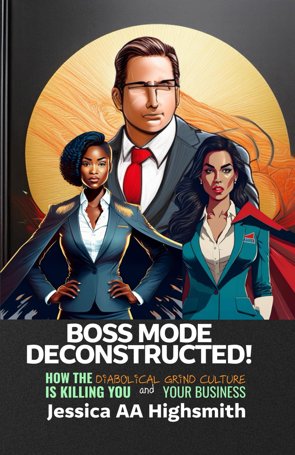 Boss Mode Deconstructed: How the Diabolical Grind Culture is Killing You and Your Business