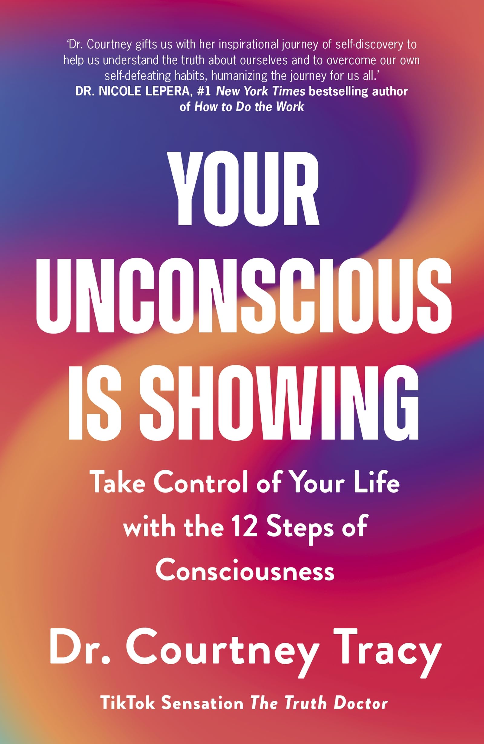 Your Unconscious Is Showing by Dr Courtney Tracy Paperback