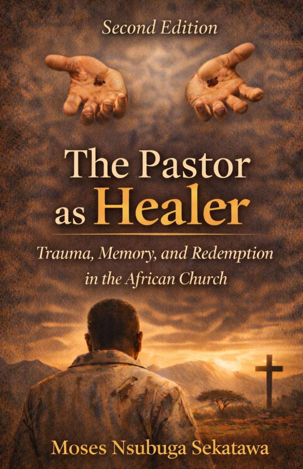 The Pastor as Healer: Trauma, Memory, and Redemption in the African Church