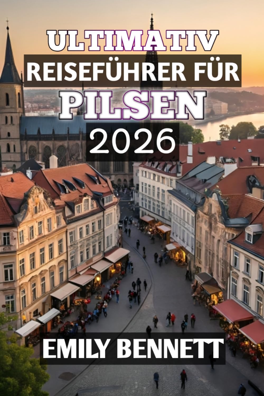 Ultimativ Reiseführer für Pilsen 2026