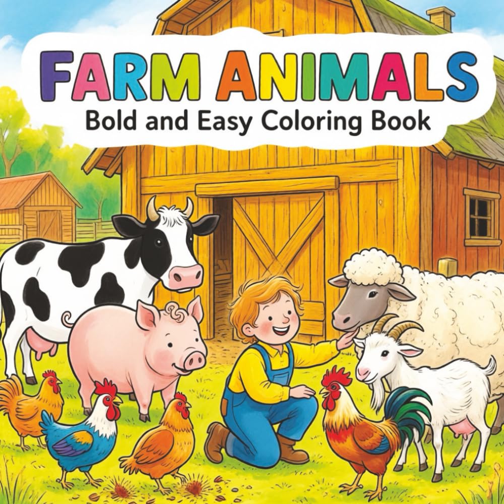 Farm Animals Bold and Easy Coloring Book: Simple, Fun Coloring Pages for Toddlers and Preschool Kids Ages 2–6