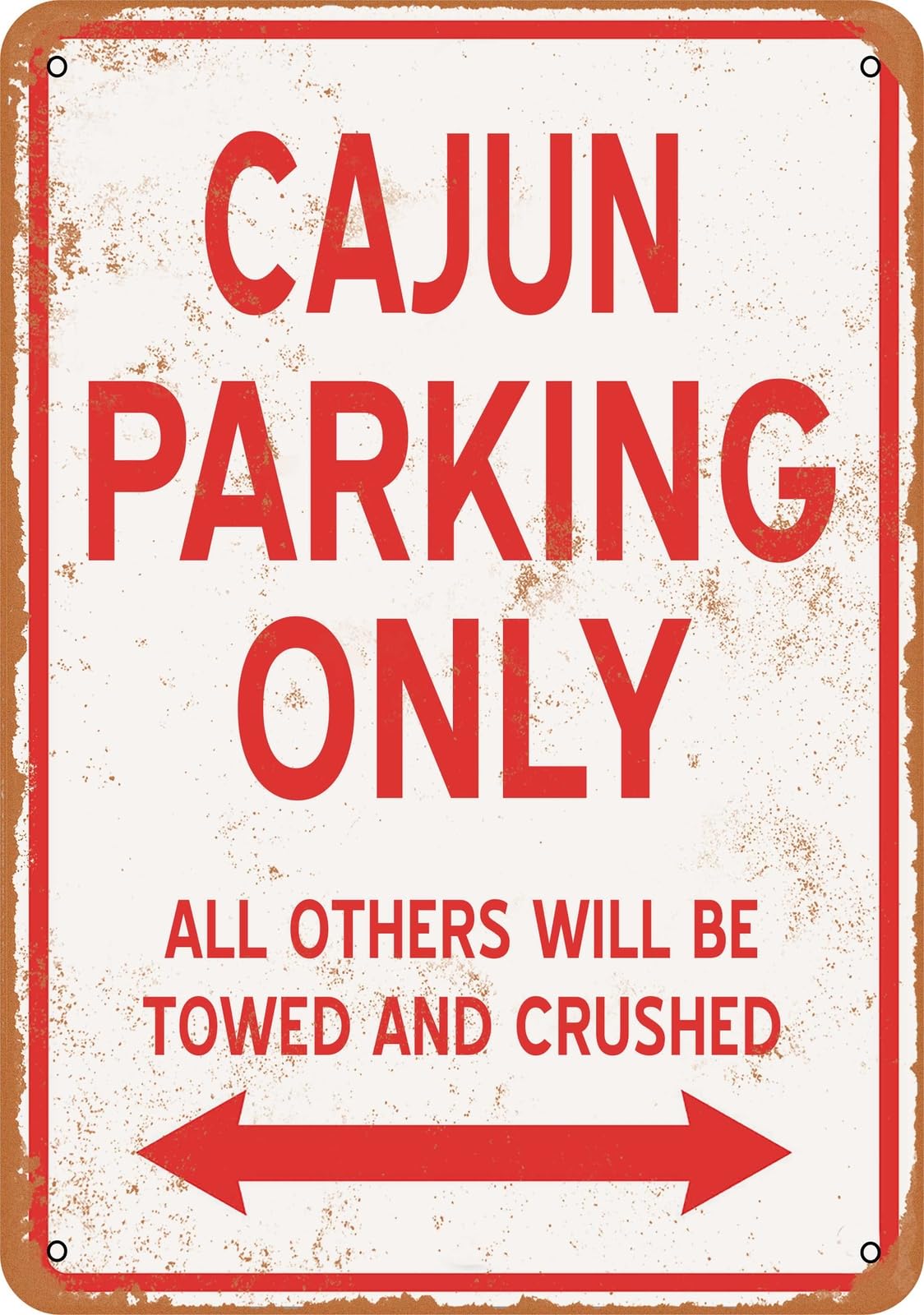 Metal Sign - CAJUN PARKING ONLY - Vintage Look home decor