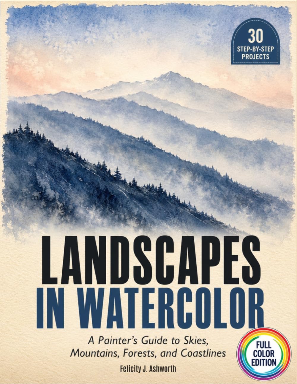 Landscapes In Watercolor: A Painter's Guide To Skies, Mountains, Forests, And Coastlines