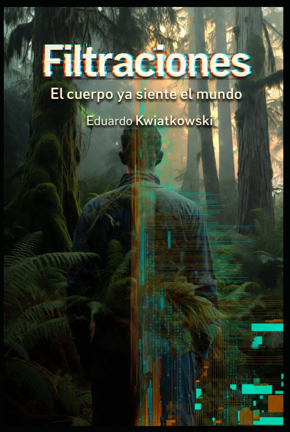 Filtraciones: El cuerpo ya siente el mundo (EL LOG DEL MUNDO: La Arquitectura de lo Real)
