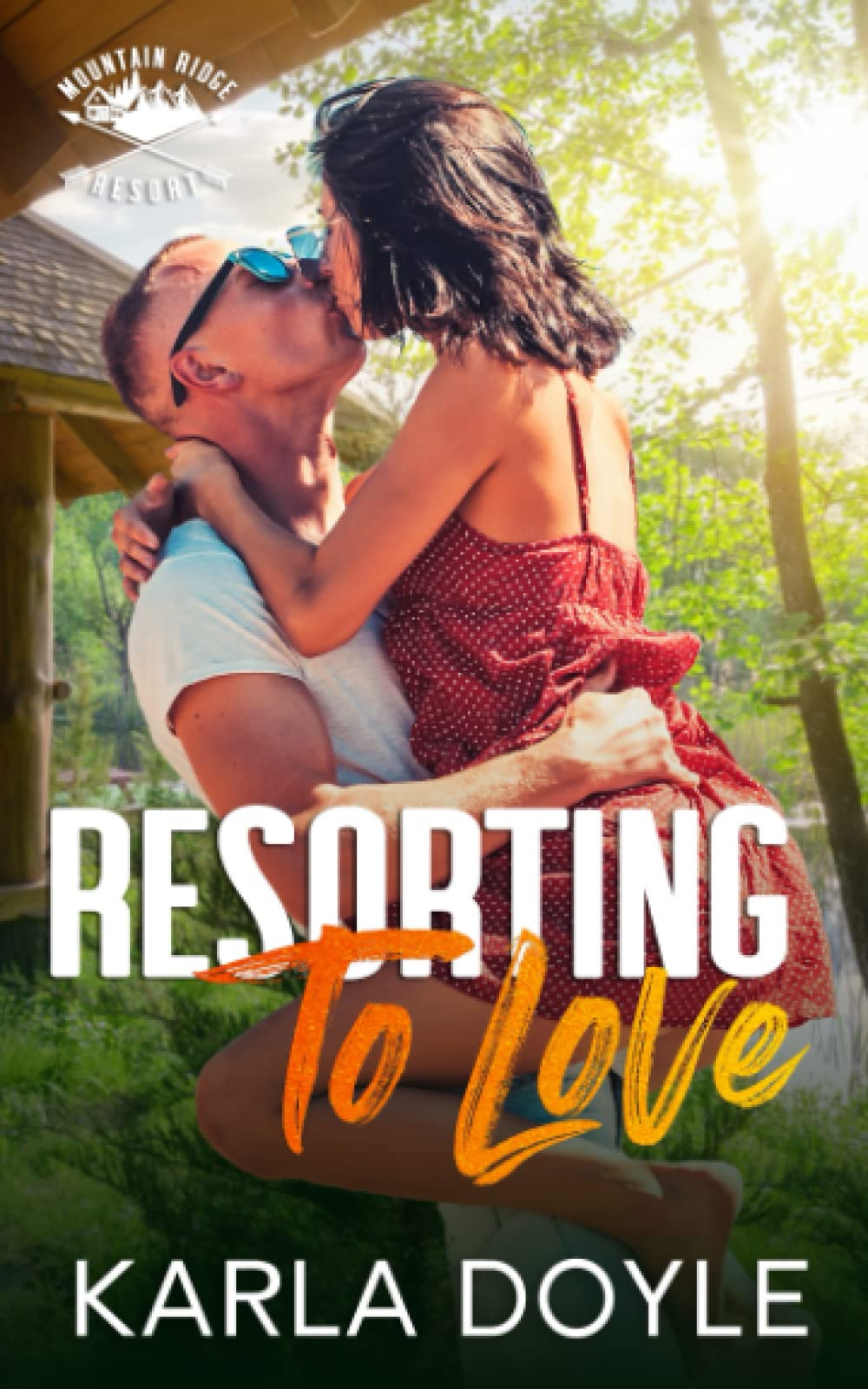 Karla DoyleResorting to Love: Mountain Ridge Resort