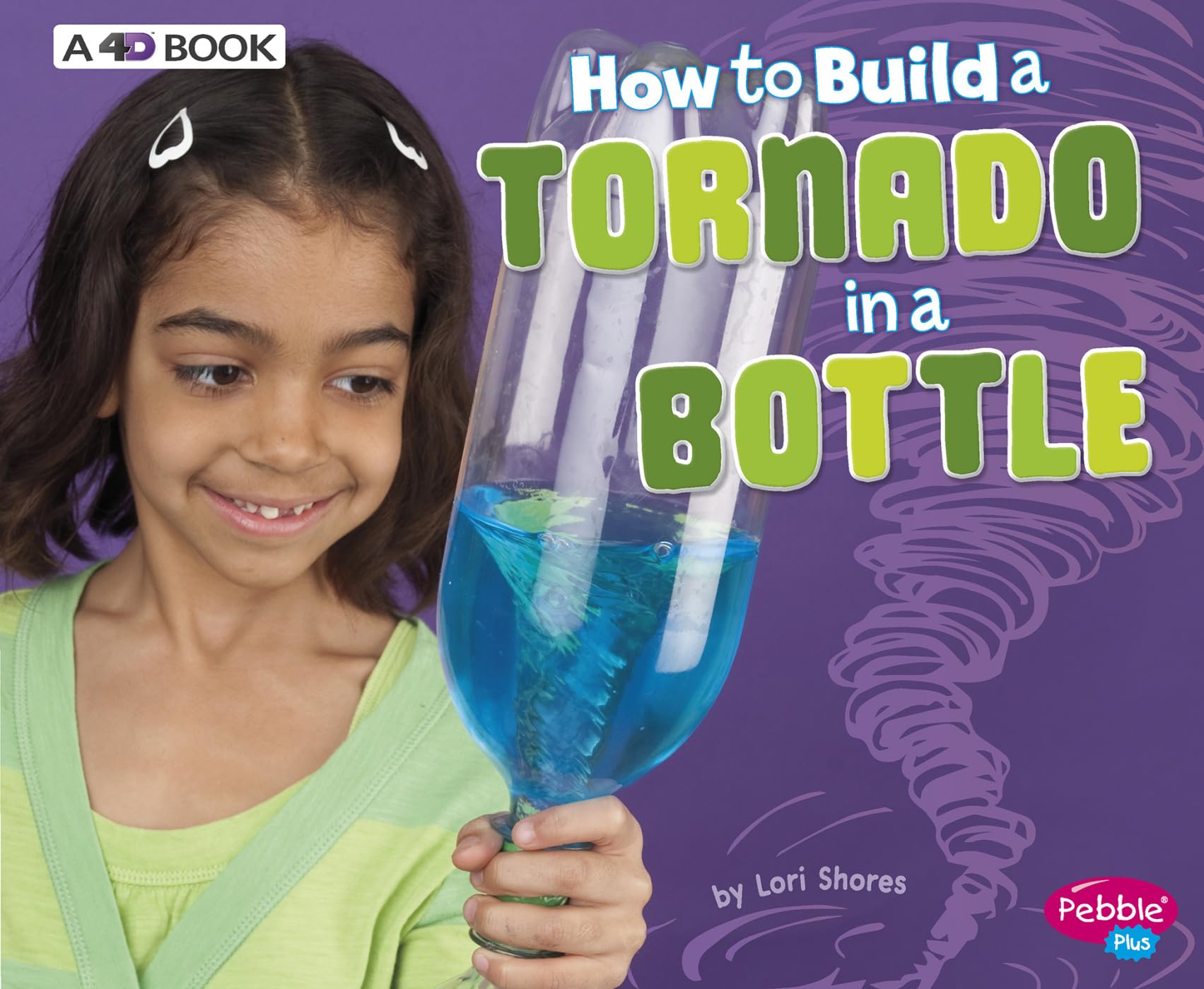 How to Build a Tornado in a Bottle: A 4D Book (Hands-On Science Fun)