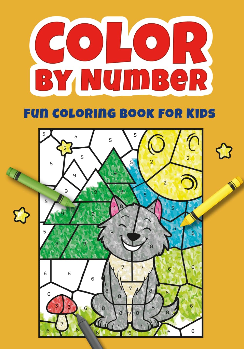 Color by Number - Fun Coloring Book for Kids: Activity Book for Preschool and Kindergarten