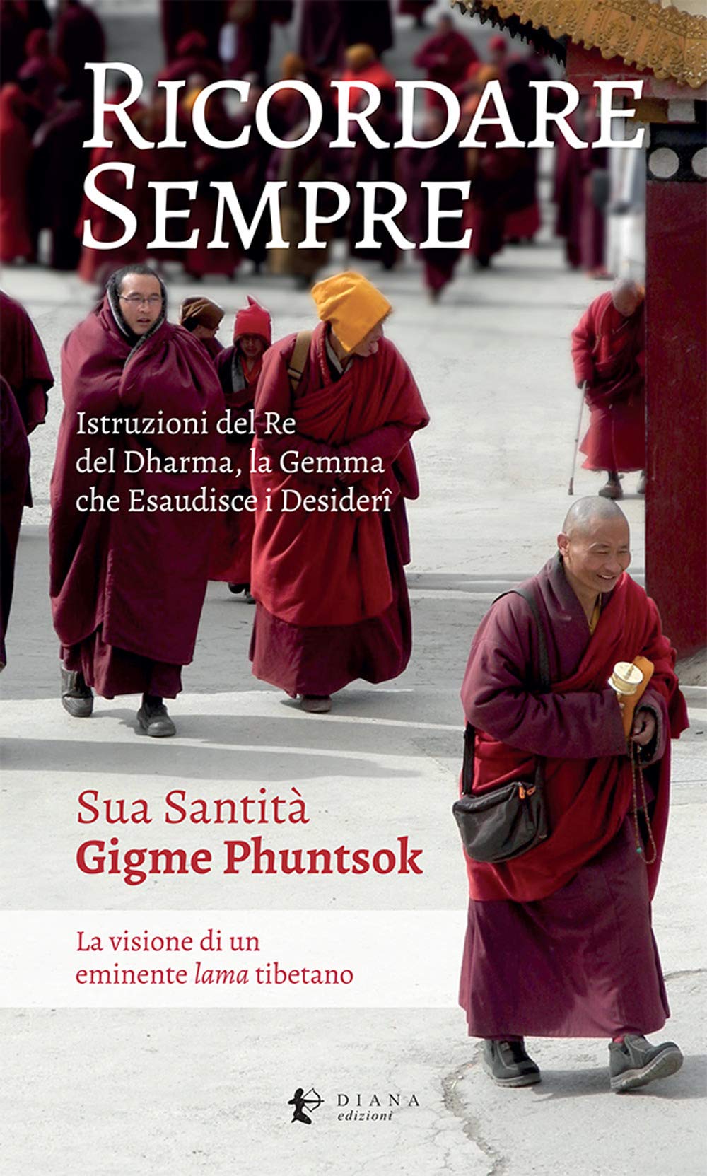 Ricordare Sempre. Istruzioni Del Re Del Dharma. La Visione Di Un Eminente Lama Tibetano - 4