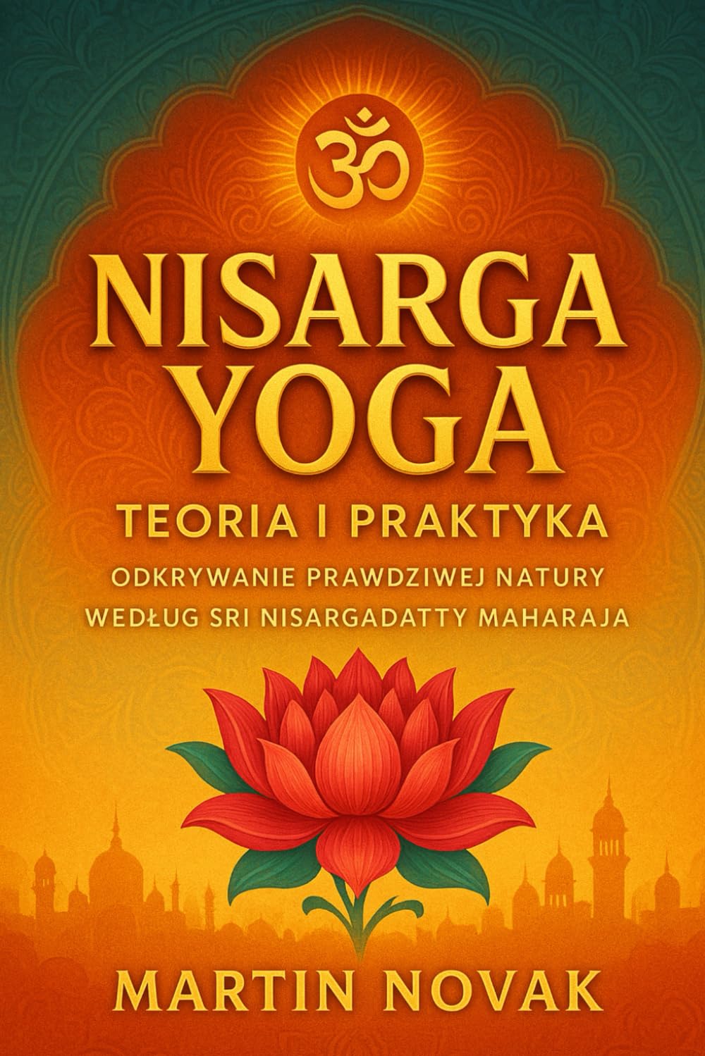 Nisarga Yoga. Teoria i Praktyka