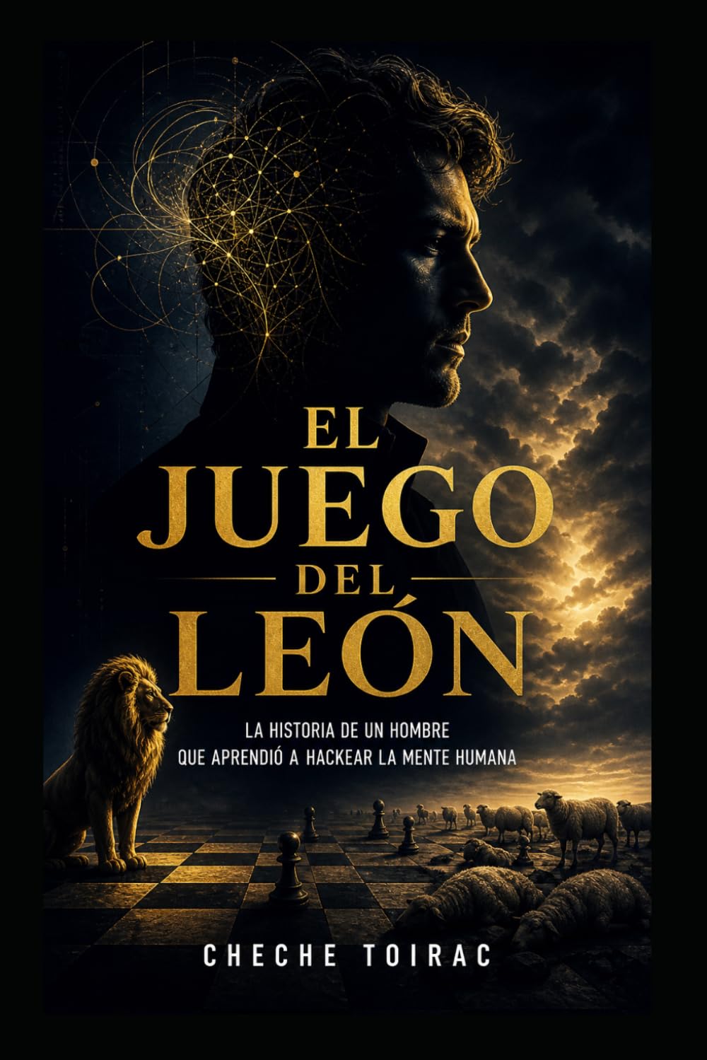 EL JUEGO DEL LEÓN: La historia de un hombre que aprendió a hackear la mente humana