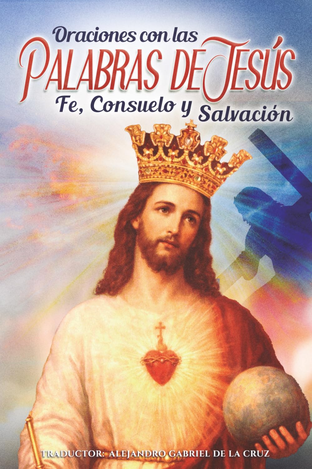 Oraciones con las Palabras de Jesús: Fe, Consuelo y Salvación