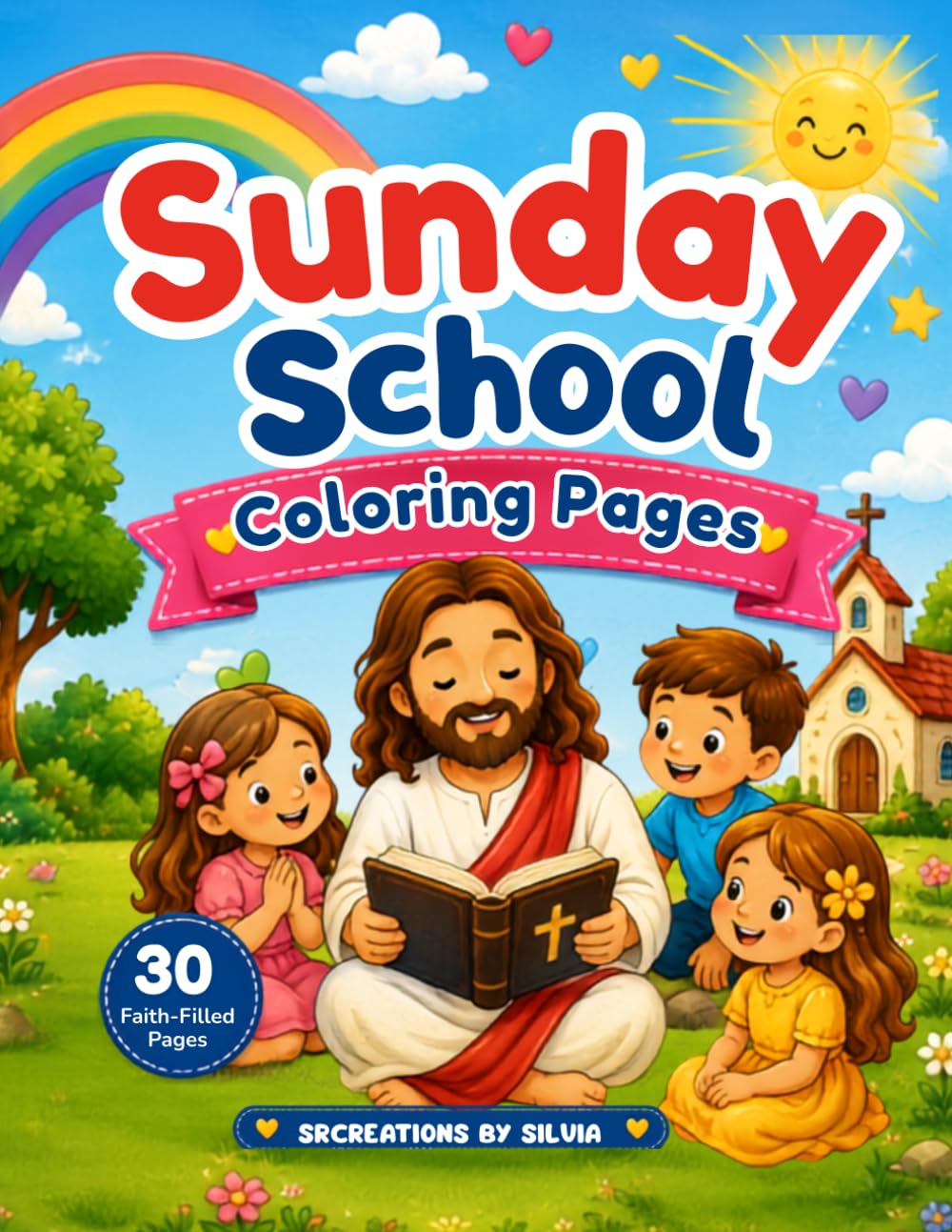 Sunday School Coloring Book: 30 Faith-Filled Coloring Pages for Kids | Christian Coloring Book for Home, Church, and Sunday School