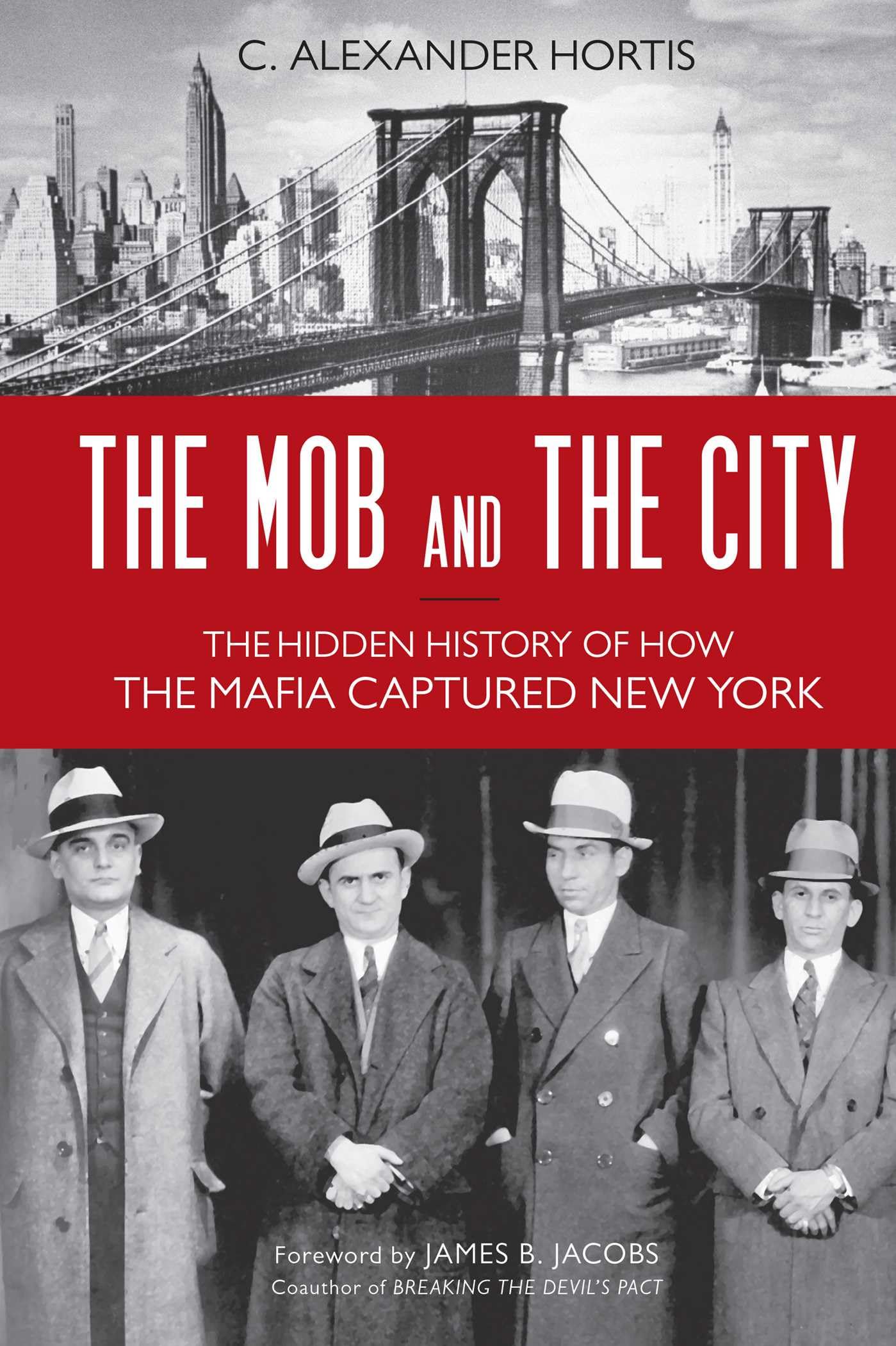 The Mob and the City by C. Alexander Hortis, James B. Jacobs - 9781616149239