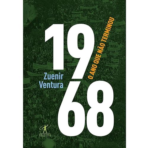 1968: o ano que não terminou
