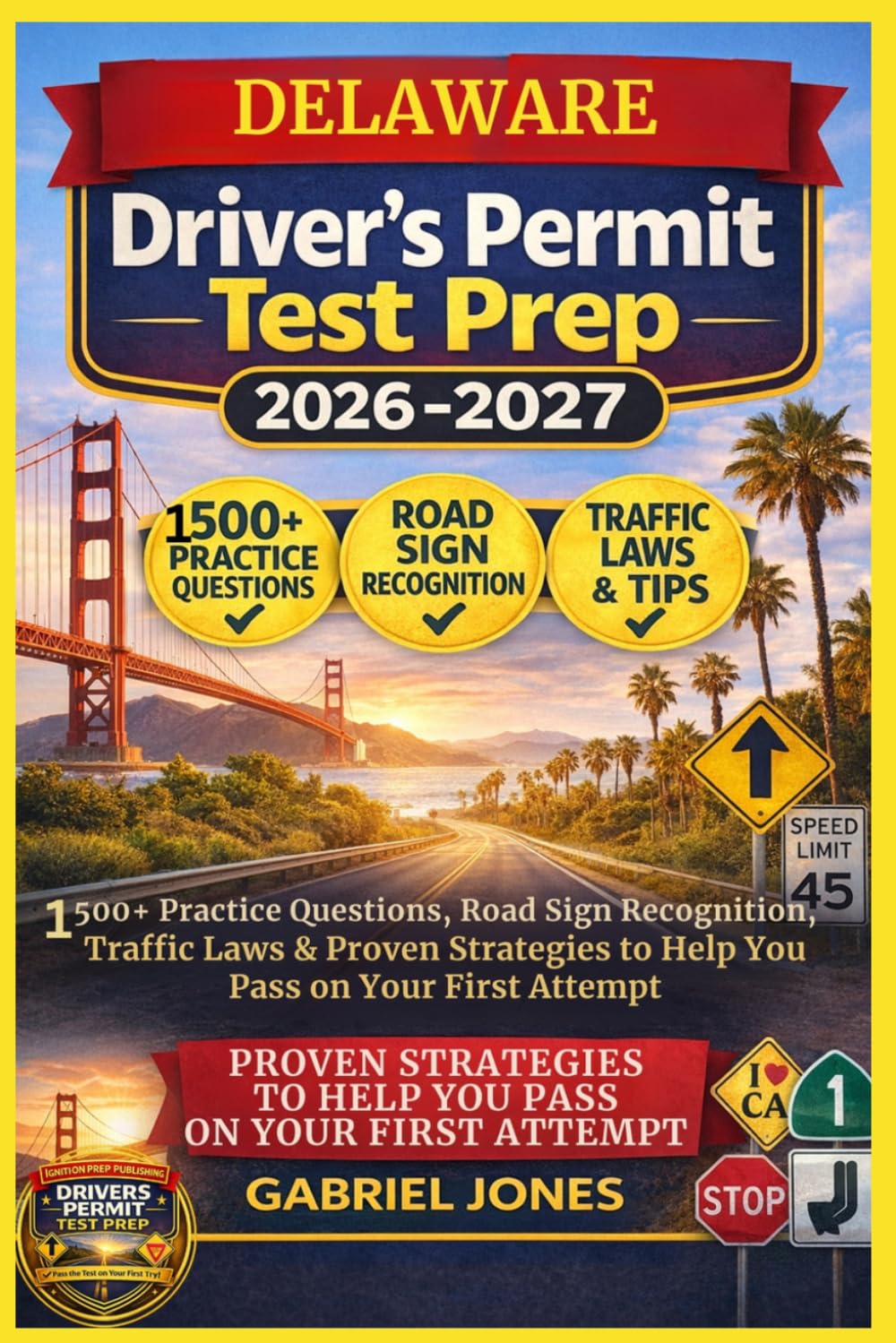 DELAWARE DRIVERS PERMIT TEST PREP 2026/2027: I500 Practice Questions, Roads Sign Recognition,traffic Laws&Proven Strategies to Help You Pass on Your First Attempt