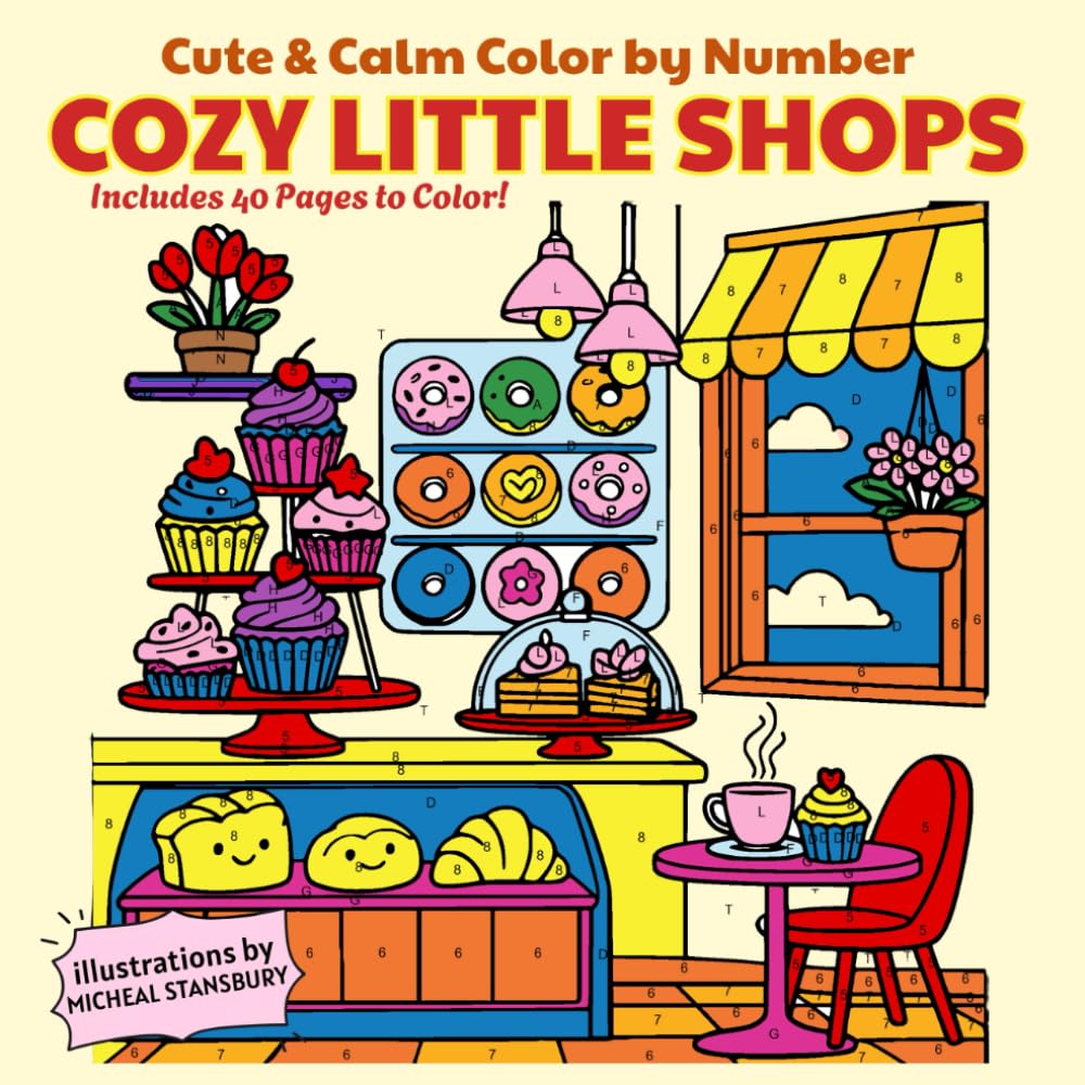 Cozy Little Shops Color By Number: Cute & Calm Flower, Bakery & Bookstore Corners (Cute & Calm Color By Number)
