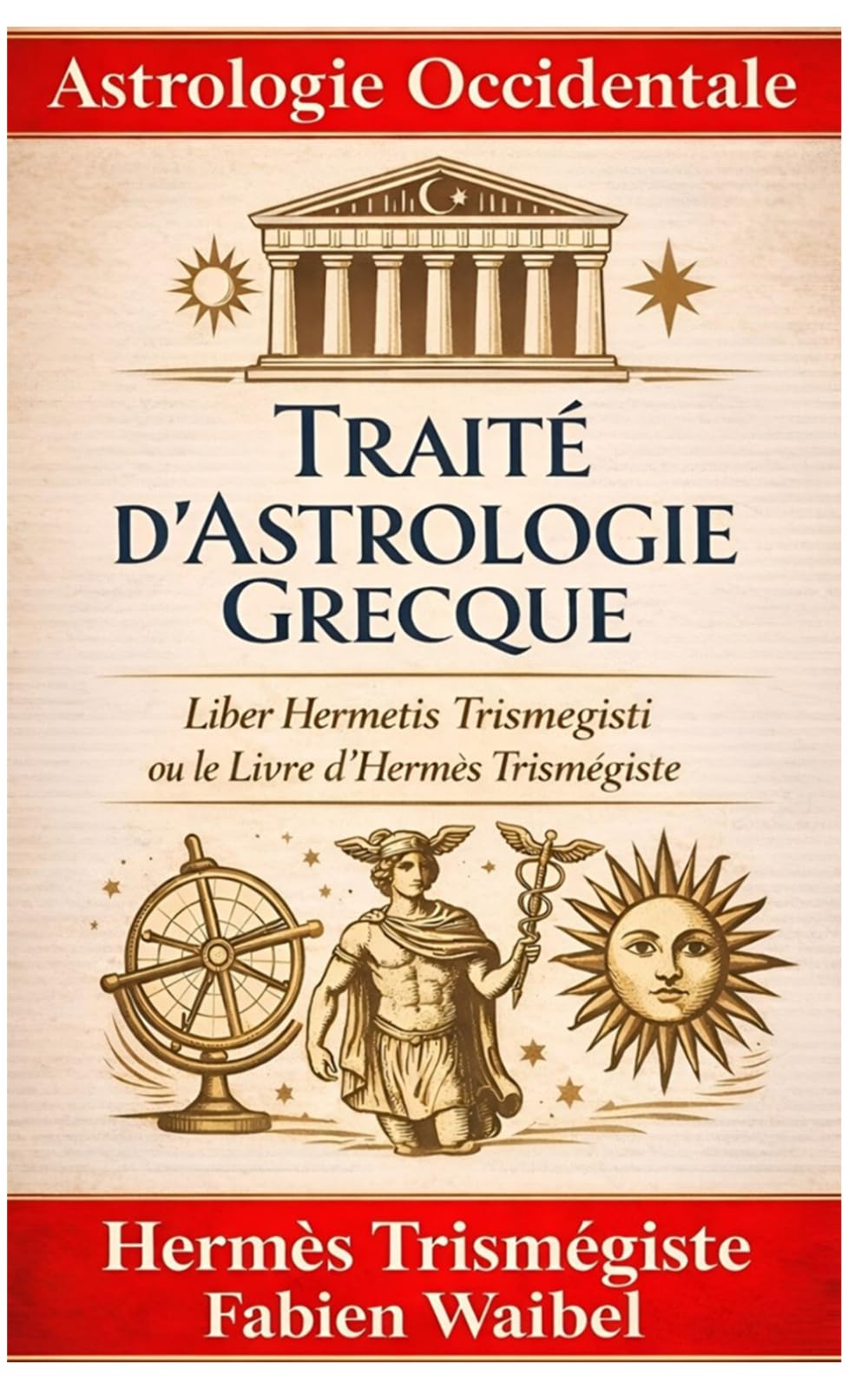 Traité d’Astrologie Grecque: Liber Hermetis ou le Livre d’hermès